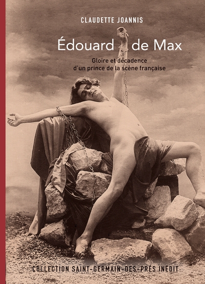 Édouard de max - gloire et décadence d'un prince de la scène française - Image principale