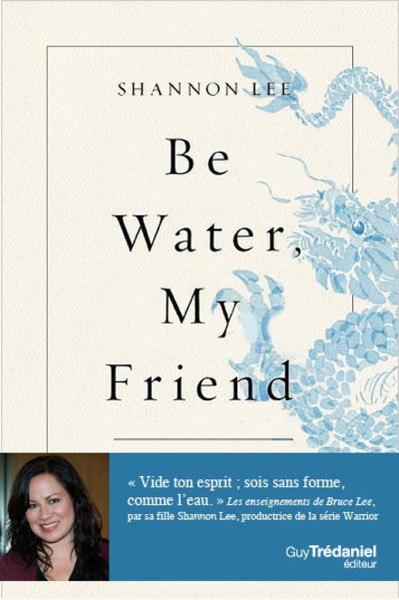 Be water, my friend - les enseignements spirituels de bruce lee - Image principale
