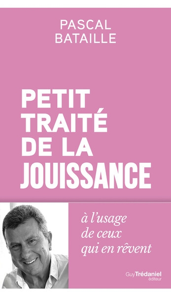 Petit traité de la jouissance à l'usage de ceux qui en rêvent - Image principale