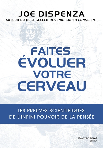 Faites évoluer votre cerveau - les preuves scientifiques de l'infini pouvoir de la pensée - Image principale