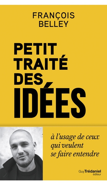 Petit traité des idées - a l'usage de ceux qui veulent se faire entendre - Image principale