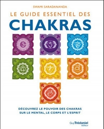 Le guide essentiel des chakras - découvrez le pouvoir des chakras sur le mental, le corps et esprit - Image principale
