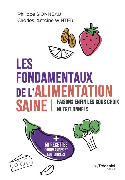 Les fondamentaux de l'alimentation saine - faisons enfin les bons choix nutritionnels - Image principale