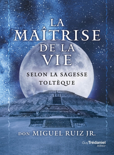 La maîtrise de la vie selon la sagesse toltèque - Image principale