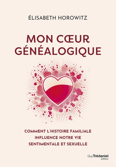 Mon coeur généalogique - comment l'histoire familiale influence notre vie sentimentale et sexuelle - Image principale