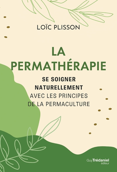 La permathérapie - se soigner naturellement avec les principes de la permaculture - Image principale