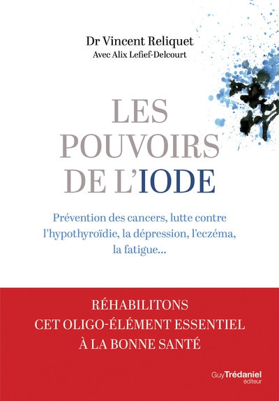 Les pouvoirs de l'iode - préventions des cancers, lutte contre l'hypothyroïdie, la dépression, l'eczéma, la fatigue... - Image principale