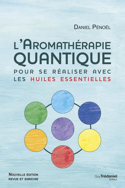 L'aromathérapie quantique - pour se réaliser avec les huiles essentielles - Image principale