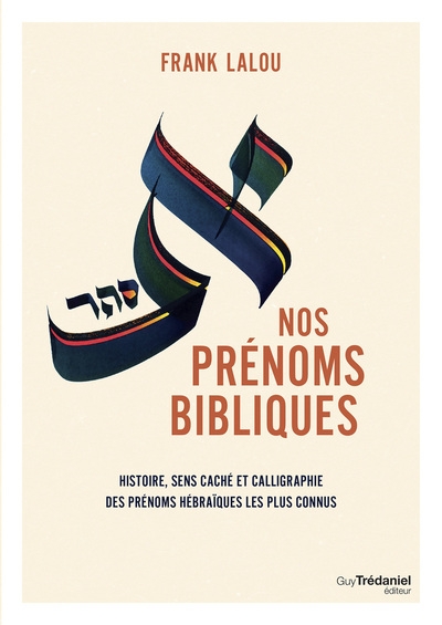 Nos prénoms bibliques - leur histoire, leur sens caché et leur beauté calligraphiée - Image principale