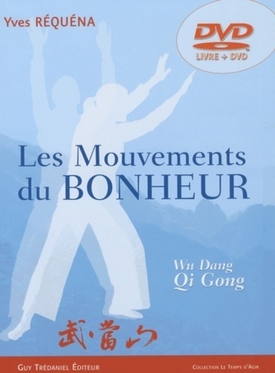 Les mouvements du bonheur (dvd) - wu dang, dao yin, qi gong - Image principale