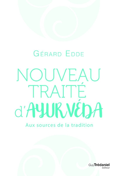 Nouveau traité d'ayurvéda - aux sources de la tradition - Image principale