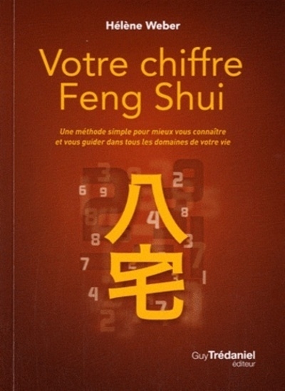 Votre chiffre feng shui - une méthode simple pour mieux vous connaître et vous guider dans tous les - Image principale