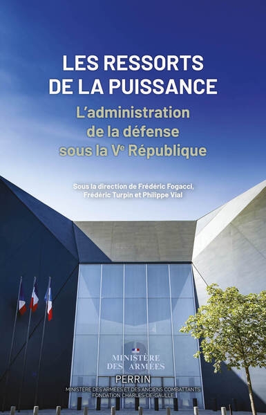 Les ressorts de la puissance - l'administration de la défense sous la ve république - Image principale