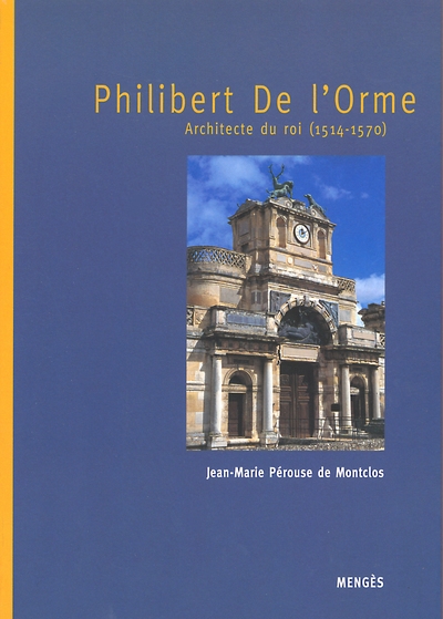 Philibert de l'orme - architecte du roi 1514-1570 - Image principale