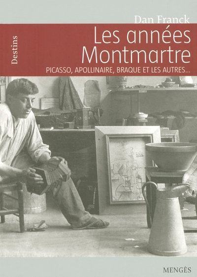Les années montmartre picasso, apollinaire, braque et les autres - Image principale