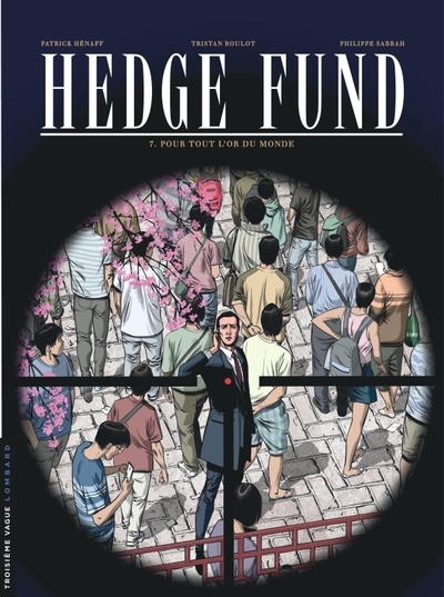 Hedge fund - tome 7 - pour tout l'or du monde - Image principale