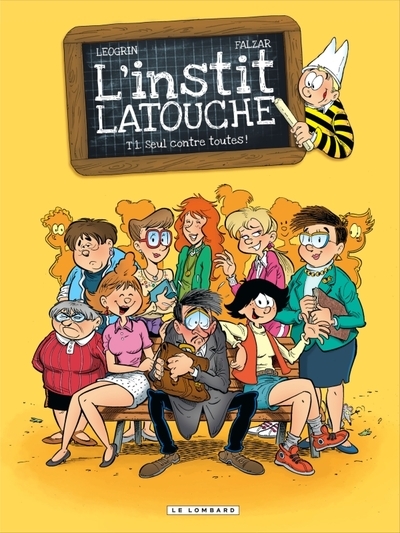 L'instit' latouche - tome 1 - seul contre toutes! - Image principale