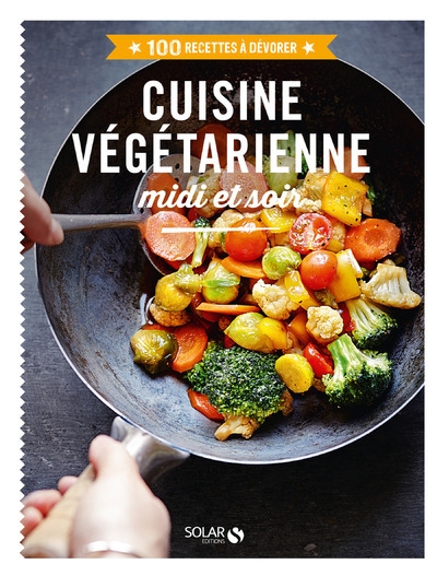 Cuisine végétarienne midi et soir - 100 recettes à dévorer - Image principale