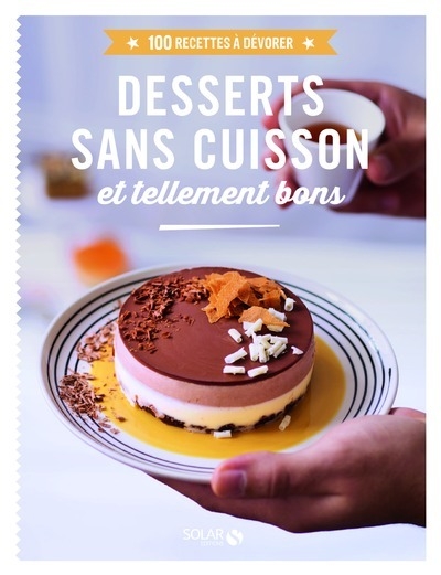 Desserts sans cuisson et tellement bon - 100 recettes à dévorer - Image principale