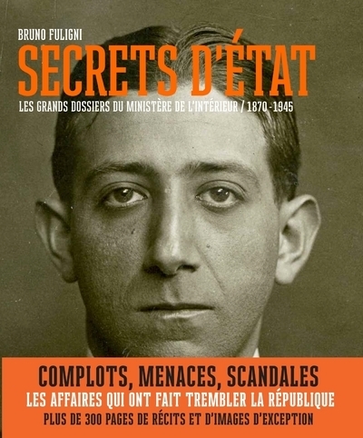 Secrets d'etat - les grands dossiers du ministère de l'intérieur (1870-1945) - Image principale