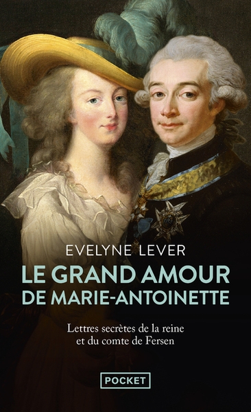 Le grand amour de marie-antoinette - suivi des lettres secrètes de la reine et du comte de fersen - Image principale