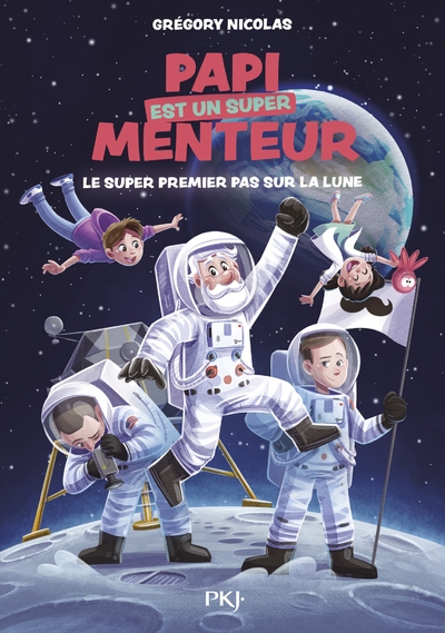 Papi est un super menteur - tome 5 le super premier pas sur la lune - Image principale
