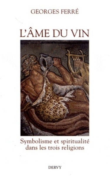 L'âme du vin - symbolisme et spiritualité dans les trois religions - Image principale