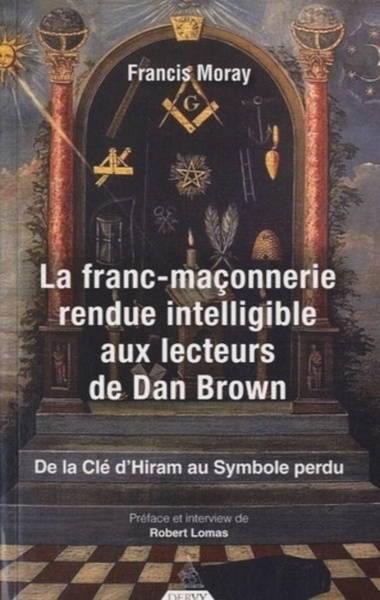 La franc-maçonnerie rendue intelligible aux lecte urs de dan brown - de la clé d'hiram au symbole pe - Image principale