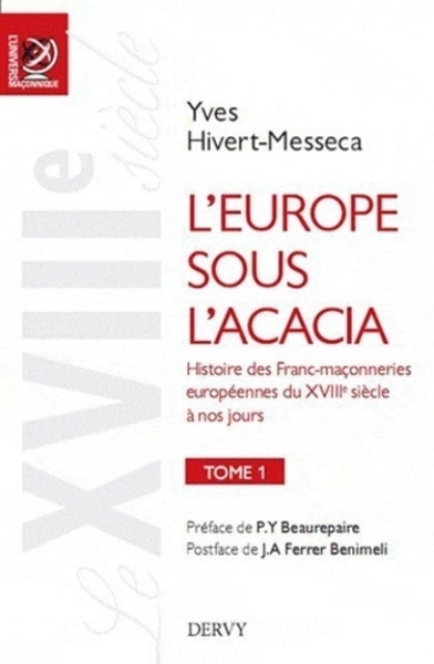 L'europe sous l'acacia tome 1 - histoire des franc-maçonneries européennes du xviiie siècle à nos jo - Image principale