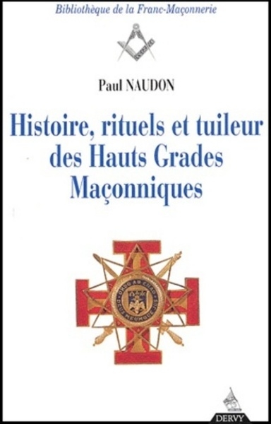 Histoire, rituels et tuileur des hauts grades maç onniques - Image principale