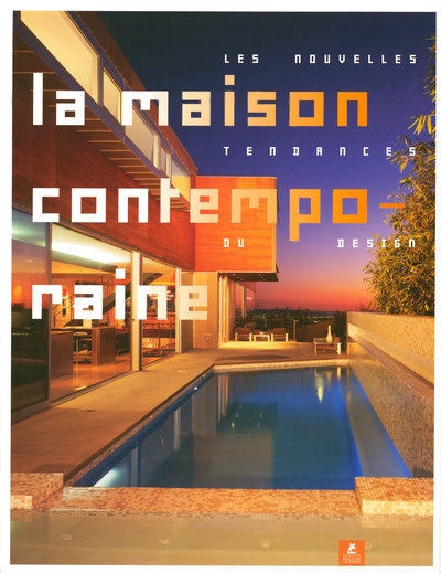 La maison contemporaine - les nouvelles tendances du design - Image principale