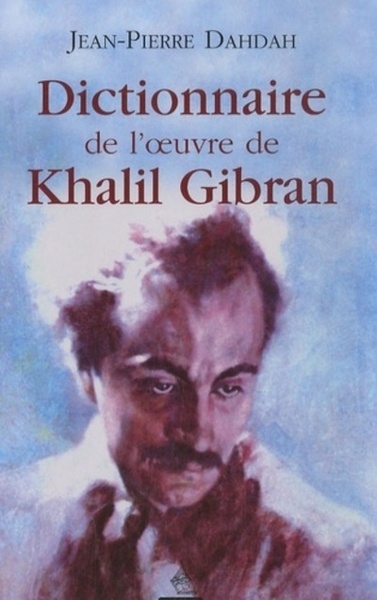 Le dictionnaire de l'oeuvre de khalil gibran - Image principale