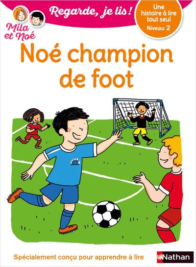 Regarde, je lis ! - niveau 2 : noé champion de foot - Image principale