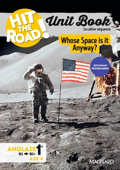 Unit book hit the road anglais 1re/tle (2025) whose space is it anyway? - cahier séquence (innovations scientifiques et responsabilité) - Image principale