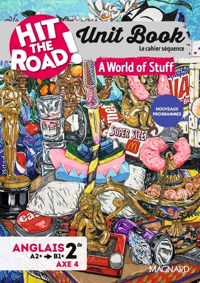 Unit book hit the road anglais 2de (2025) a world of stuff - cahier séquence (axe 4) - Image principale