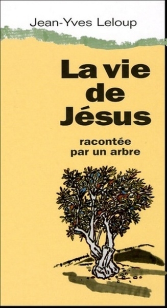 La vie de jésus racontée par un arbre - Image principale