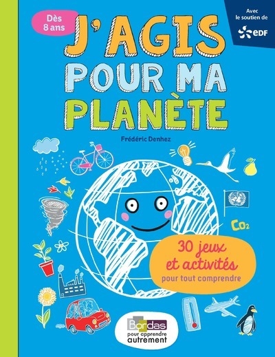 J'agis pour ma planète 30 jeux et activités pour tout comprendre - Image principale