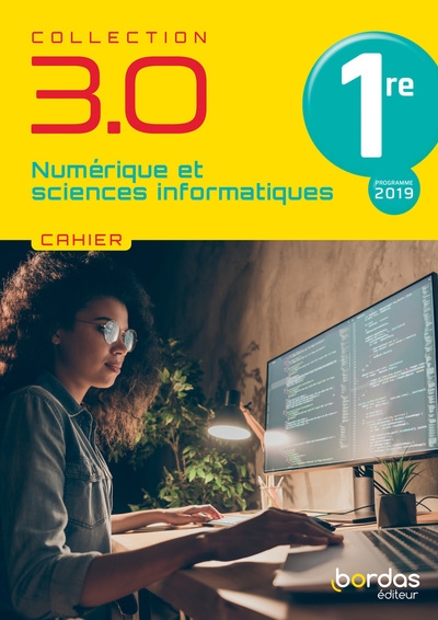 3.0 numérique et sciences informatiques 1re 2021 - cahier de l'élève - Image principale