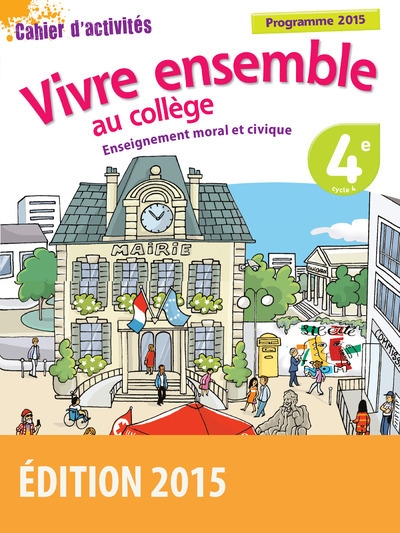 Vivre ensemble au collège enseignement moral et civique 4e 2015 cahier d'activités de l'élève - Image principale