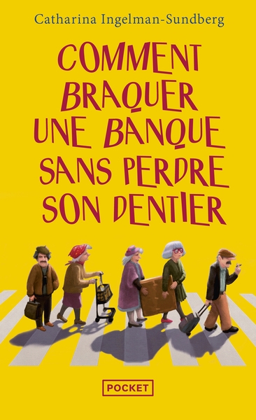 Comment braquer une banque sans perdre son dentier - Image principale