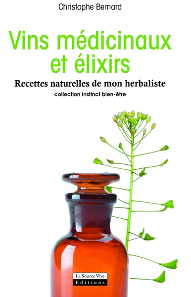 Vins médicinaux et élixirs. recettes naturelles de mon herbaliste - Image principale
