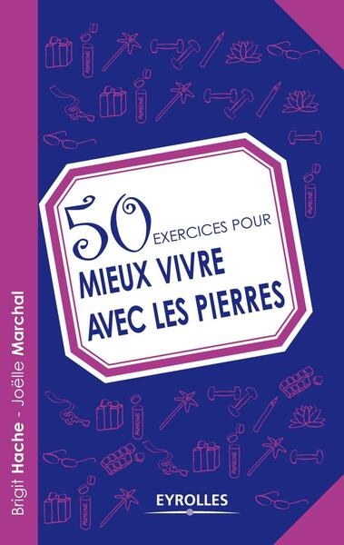 50 exercices pour mieux vivre avec les pierres - Image principale