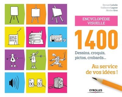 Encyclopédie visuelle : 1400 dessins, croquis, pictos, crobards... au service de vos idées - Image principale