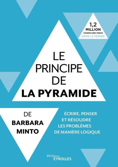 Le principe de la pyramide de barbara minto : écrire, penser et résoudre les problèmes de manière logique - Image principale