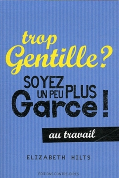 Trop gentille ? soyez un peu plus garce - au travail - Image principale