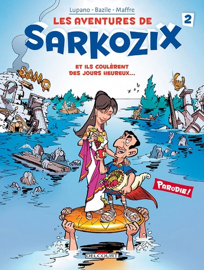 Les aventures de sarkozix t02 et ils coulèrent des jours heureux - Image principale
