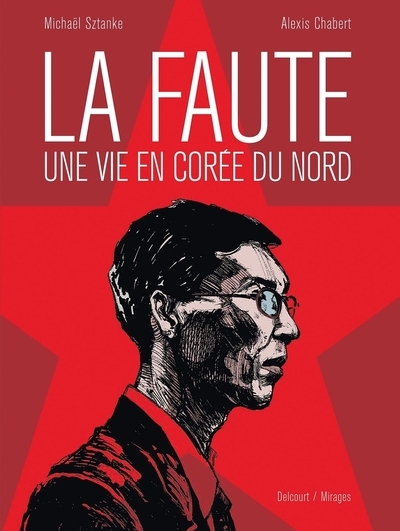 La faute, une vie en corée du nord - Image principale