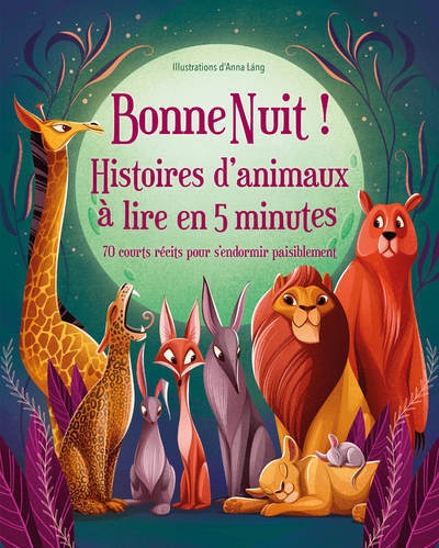 Bonne nuit ! histoires d'animaux à lire en 5 minutes - 70 courts récits pour s'endormir paisiblement - Image principale