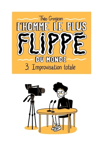 L'homme le plus flippé du monde t03 - improvisation totale - Image principale