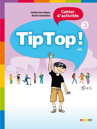 Tip top ! 3 - niv. a2 - cahier d'activités - Image principale